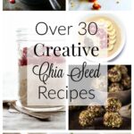 Over 30 Creative Chia Seed Recipes