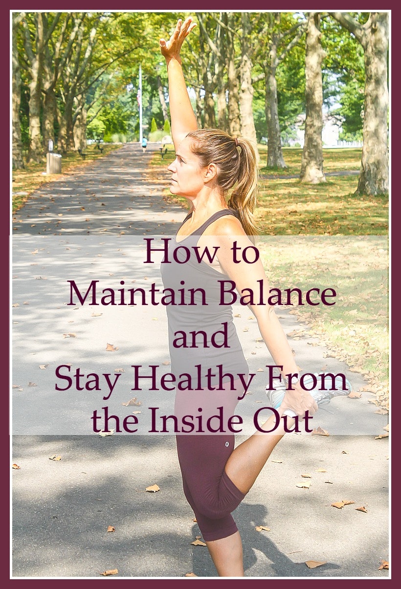 How to Maintain Balance and Stay Healthy from the Inside Out from Lauren Kelly Nutrition
